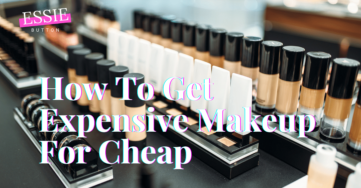Sådan får du dyr makeup til en billig penge - EssieButton Featured Image